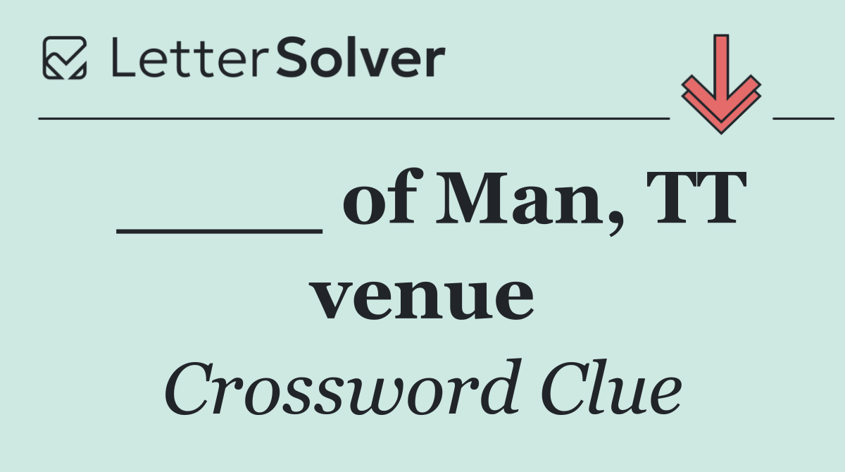 ____ of Man, TT venue