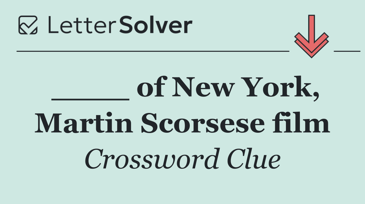 ____ of New York, Martin Scorsese film