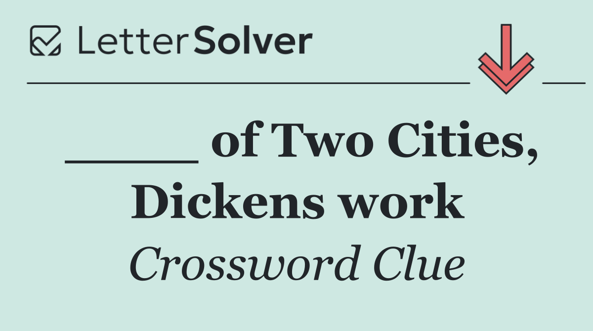 ____ of Two Cities, Dickens work