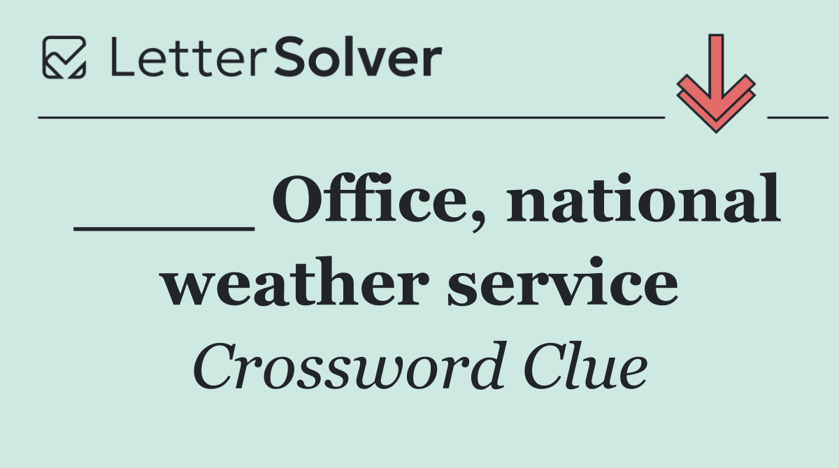 ____ Office, national weather service