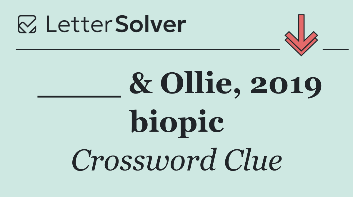 ____ & Ollie, 2019 biopic