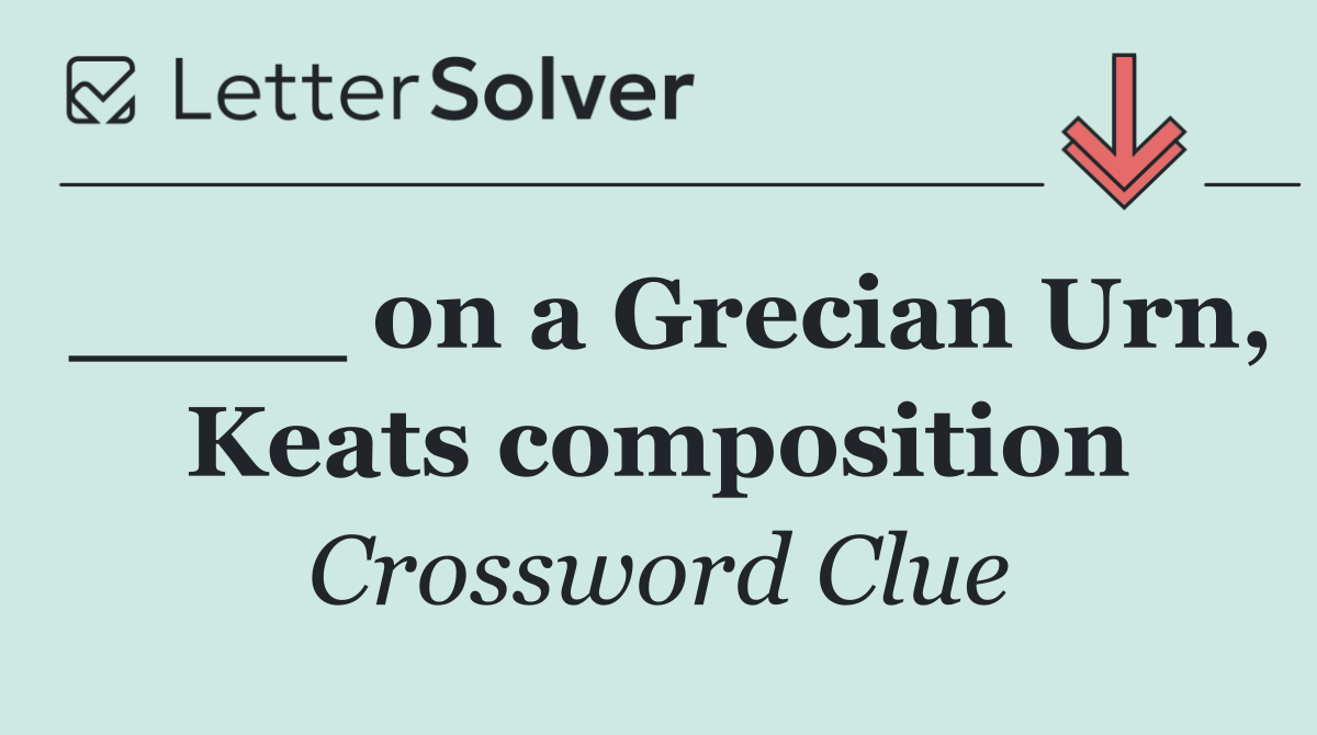 ____ on a Grecian Urn, Keats composition