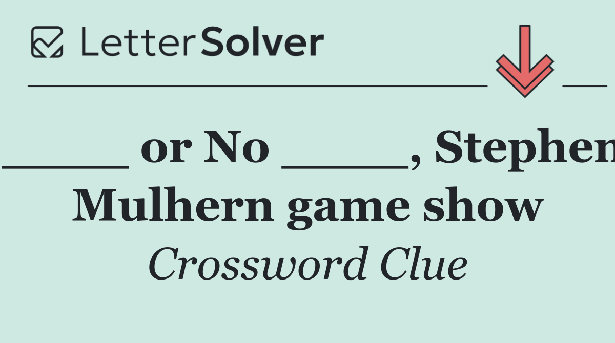 ____ or No ____, Stephen Mulhern game show