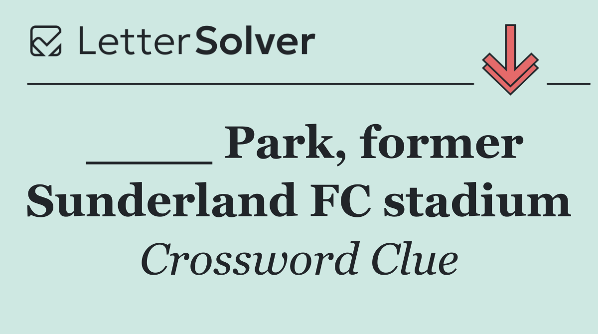 ____ Park, former Sunderland FC stadium