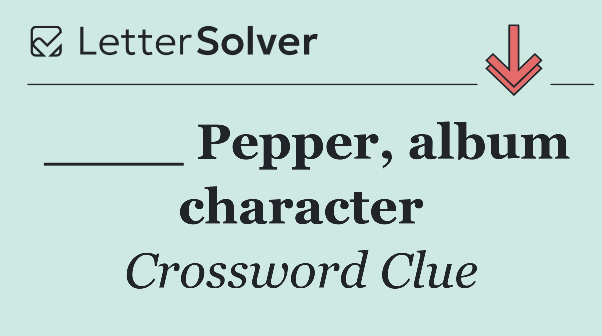 ____ Pepper, album character