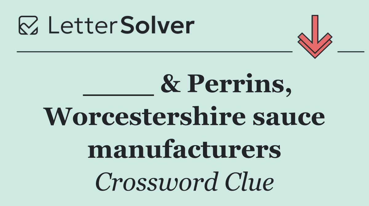 ____ & Perrins, Worcestershire sauce manufacturers