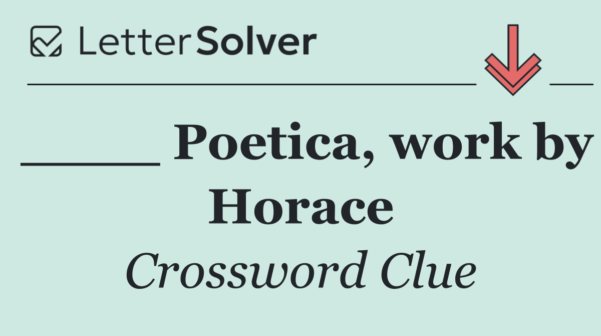 ____ Poetica, work by Horace