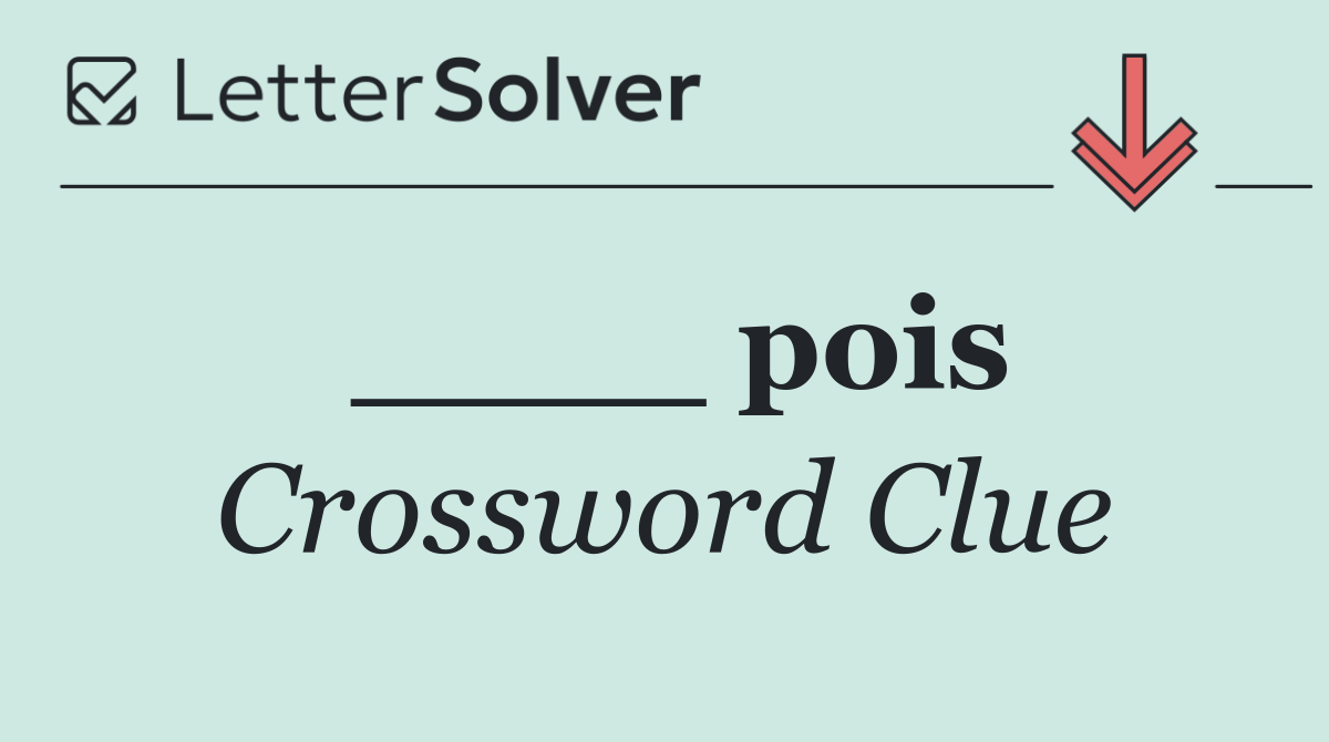 ____ pois