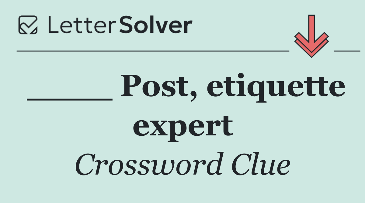 ____ Post, etiquette expert