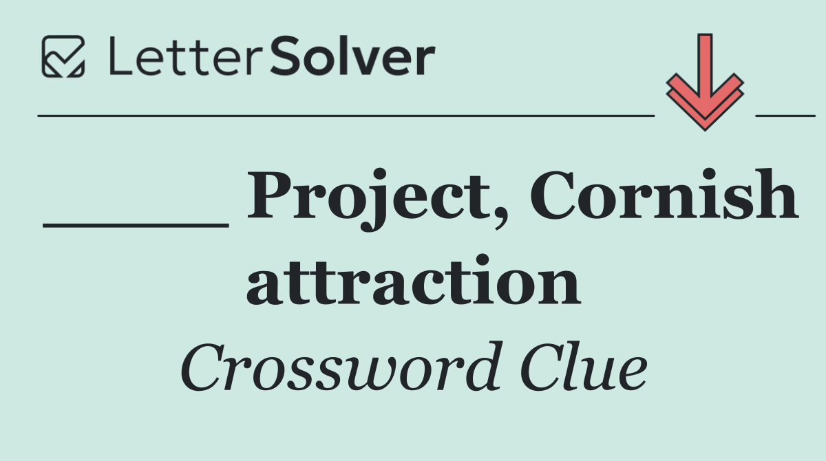 ____ Project, Cornish attraction