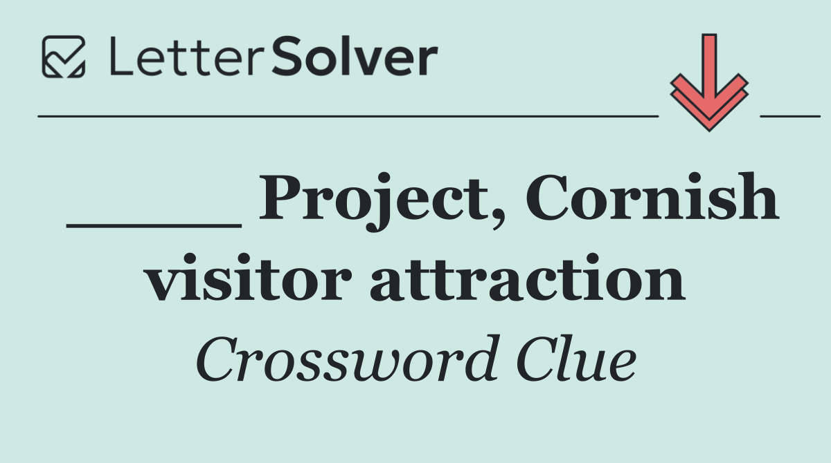 ____ Project, Cornish visitor attraction