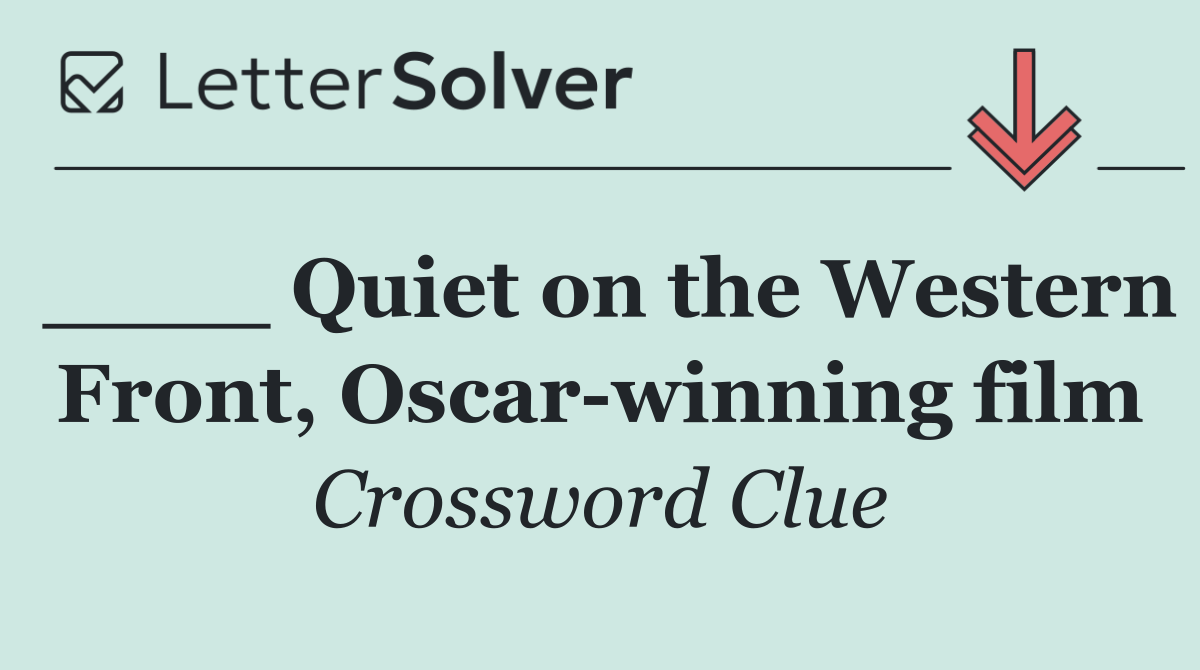 ____ Quiet on the Western Front, Oscar winning film