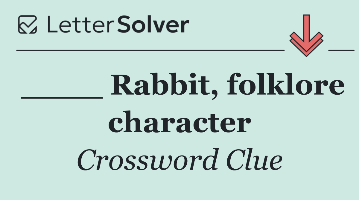 ____ Rabbit, folklore character