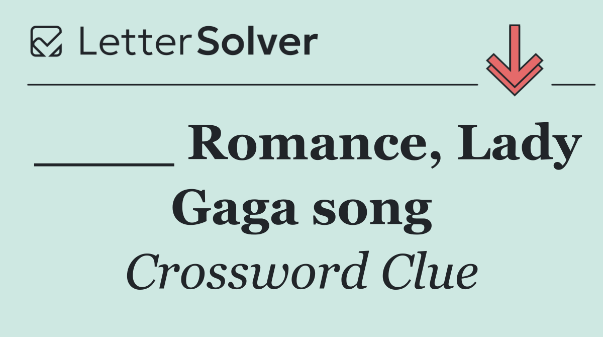 ____ Romance, Lady Gaga song