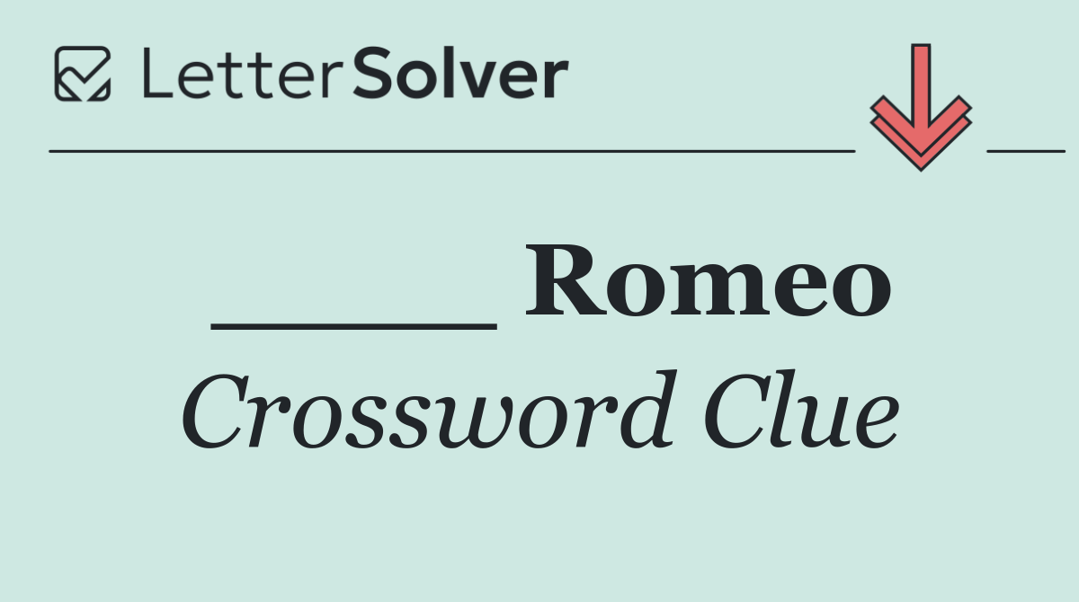 ____ Romeo