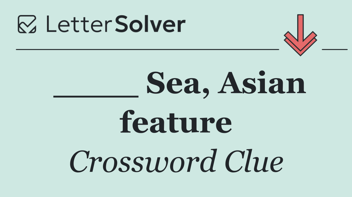 ____ Sea, Asian feature