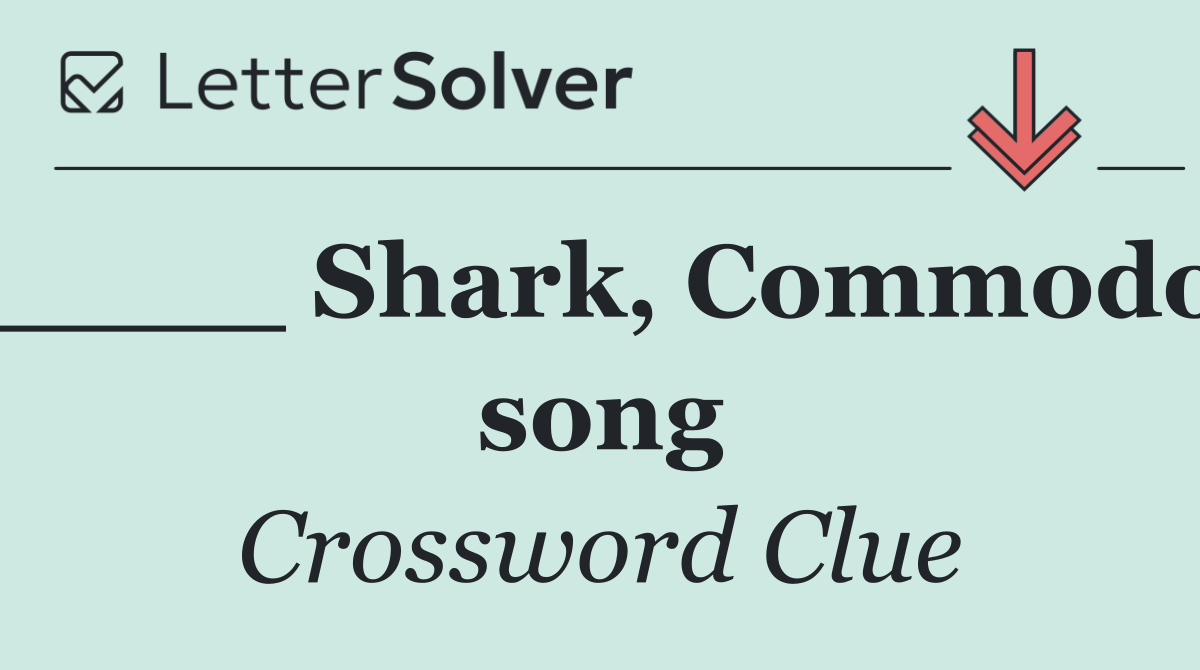 ____ Shark, Commodo song