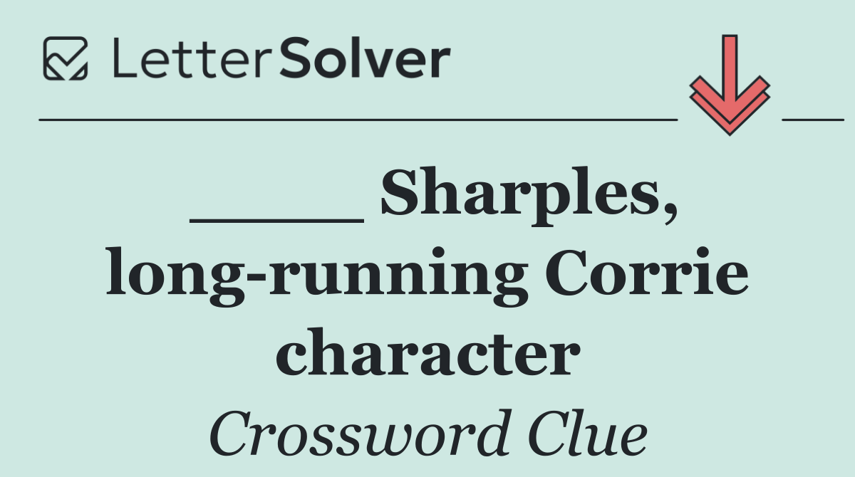 ____ Sharples, long running Corrie character