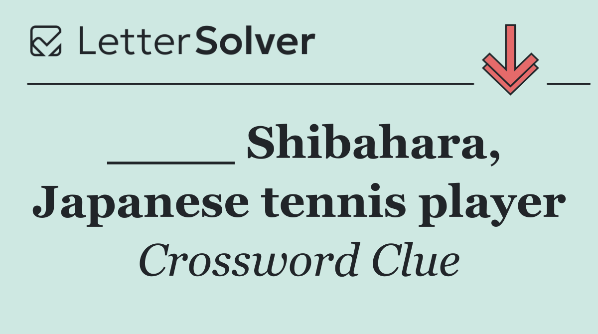 ____ Shibahara, Japanese tennis player