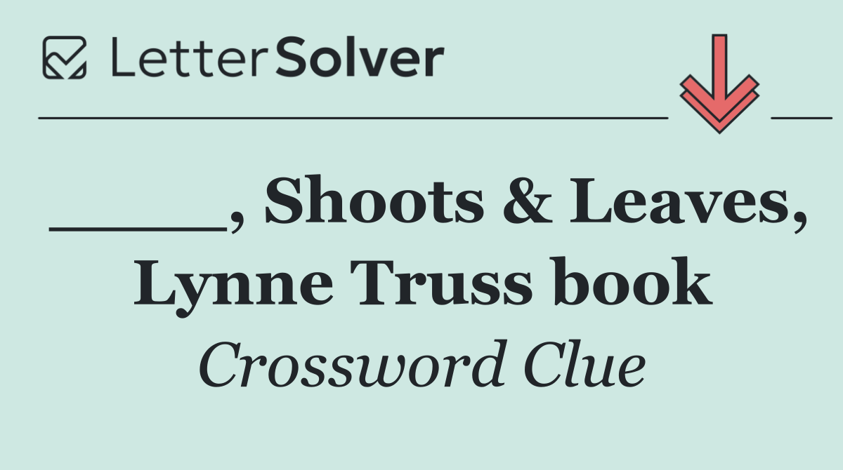 ____, Shoots & Leaves, Lynne Truss book