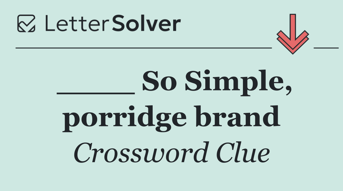 ____ So Simple, porridge brand