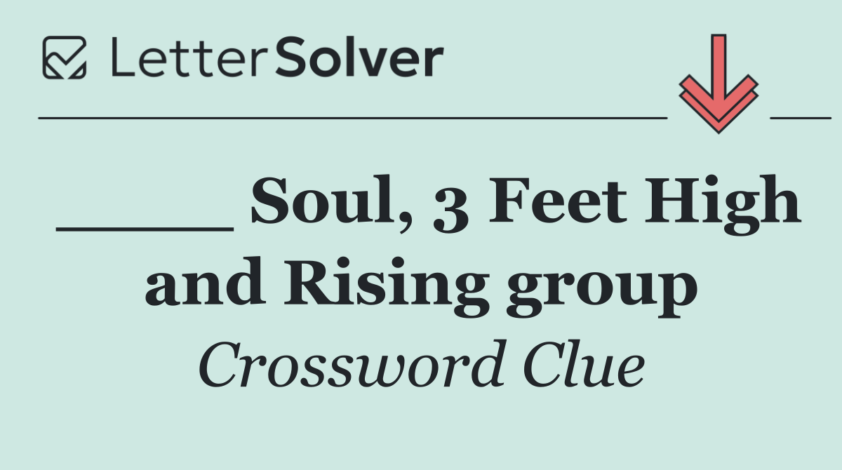____ Soul, 3 Feet High and Rising group