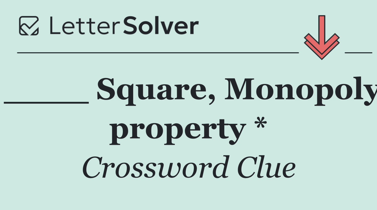 ____ Square, Monopoly property *