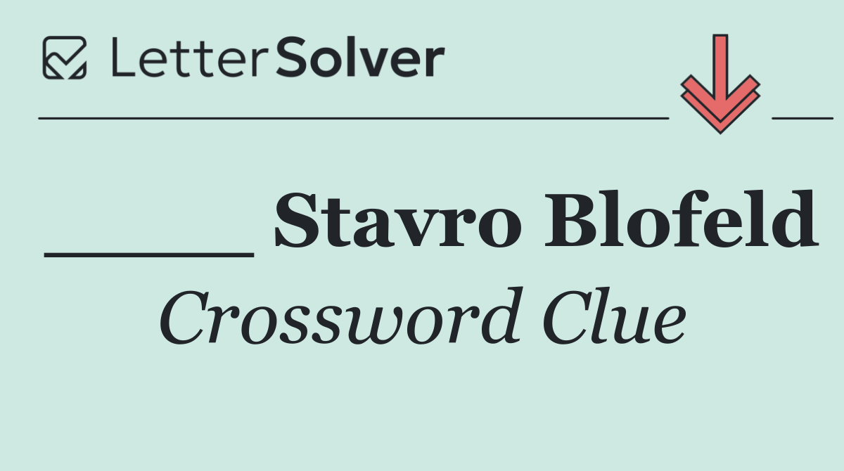 ____ Stavro Blofeld