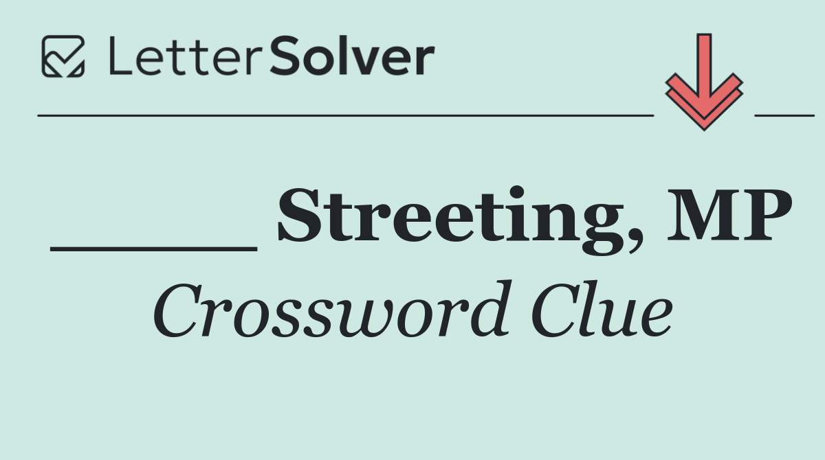 ____ Streeting, MP