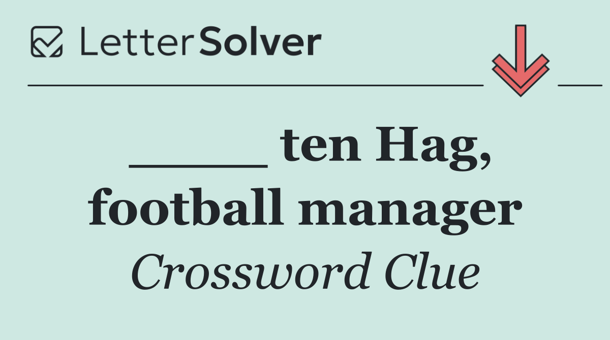 ____ ten Hag, football manager