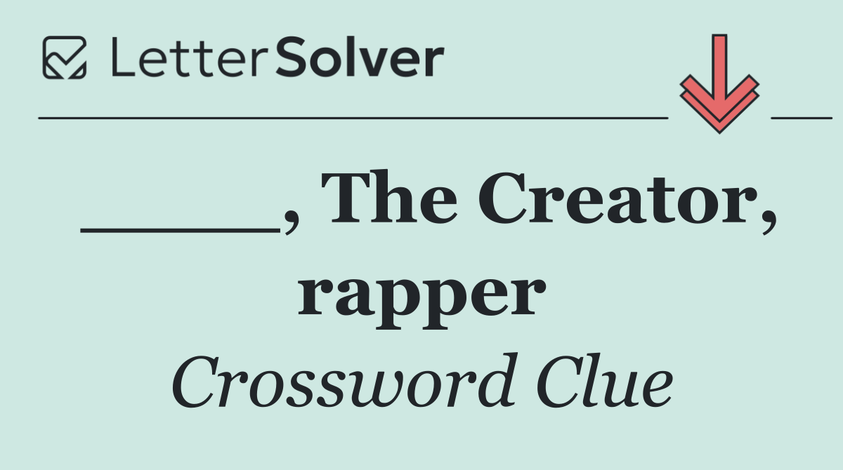 ____, The Creator, rapper