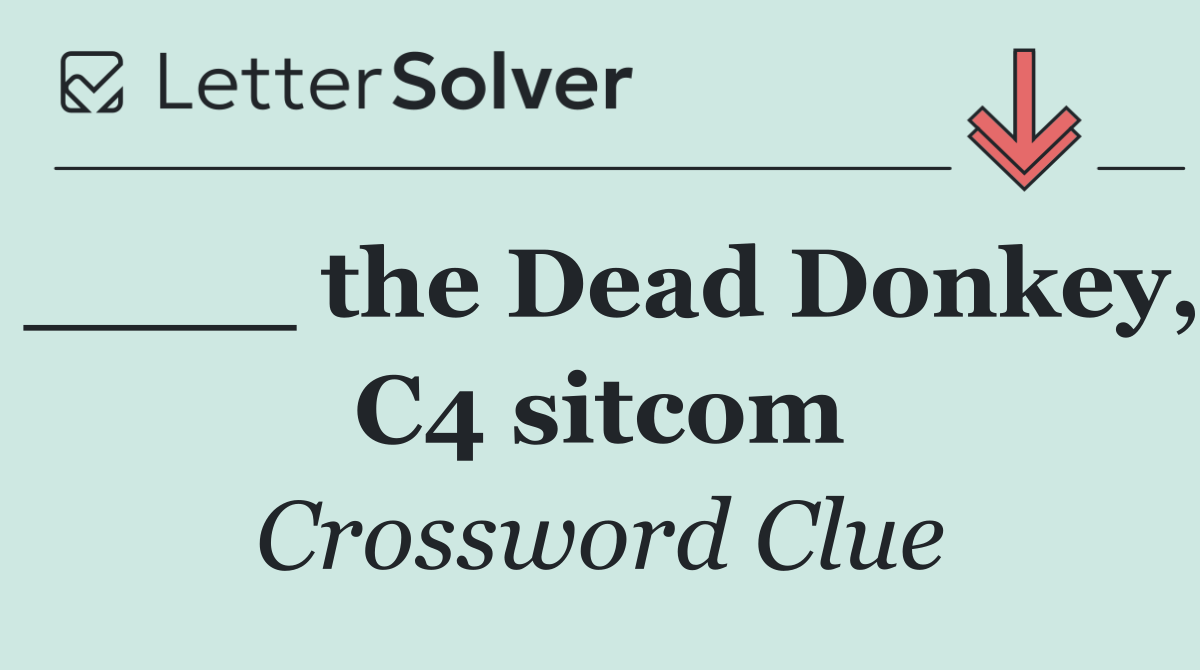 ____ the Dead Donkey, C4 sitcom