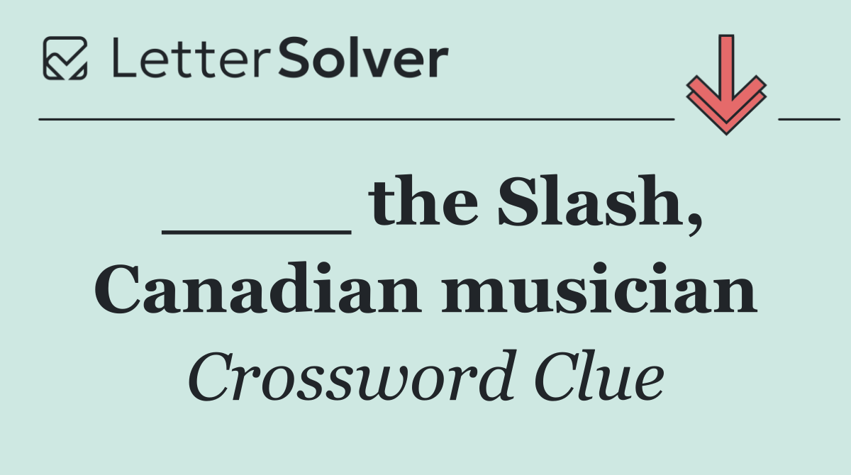 ____ the Slash, Canadian musician