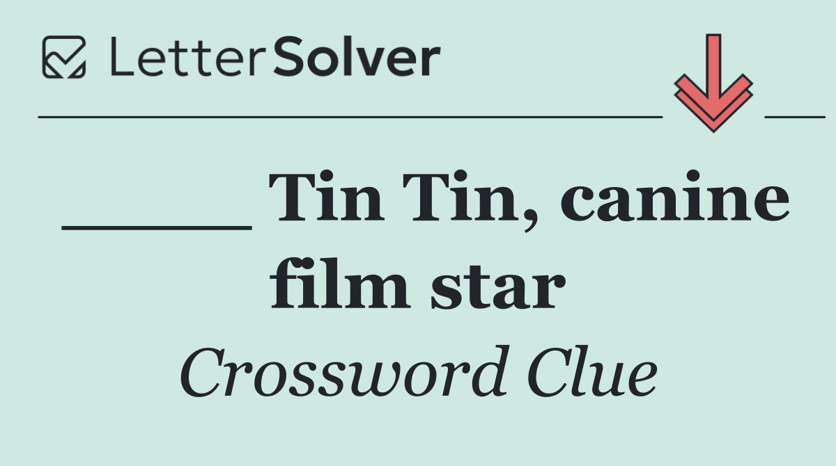 ____ Tin Tin, canine film star