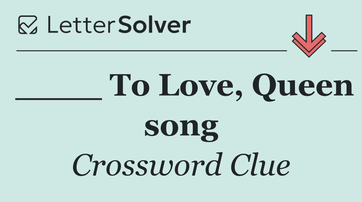 ____ To Love, Queen song