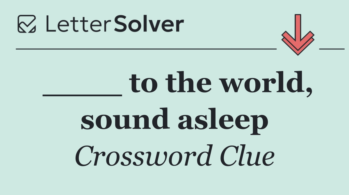 ____ to the world, sound asleep