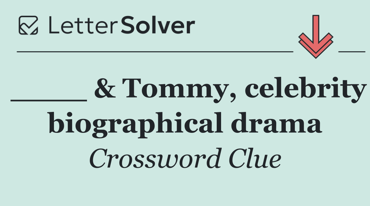 ____ & Tommy, celebrity biographical drama