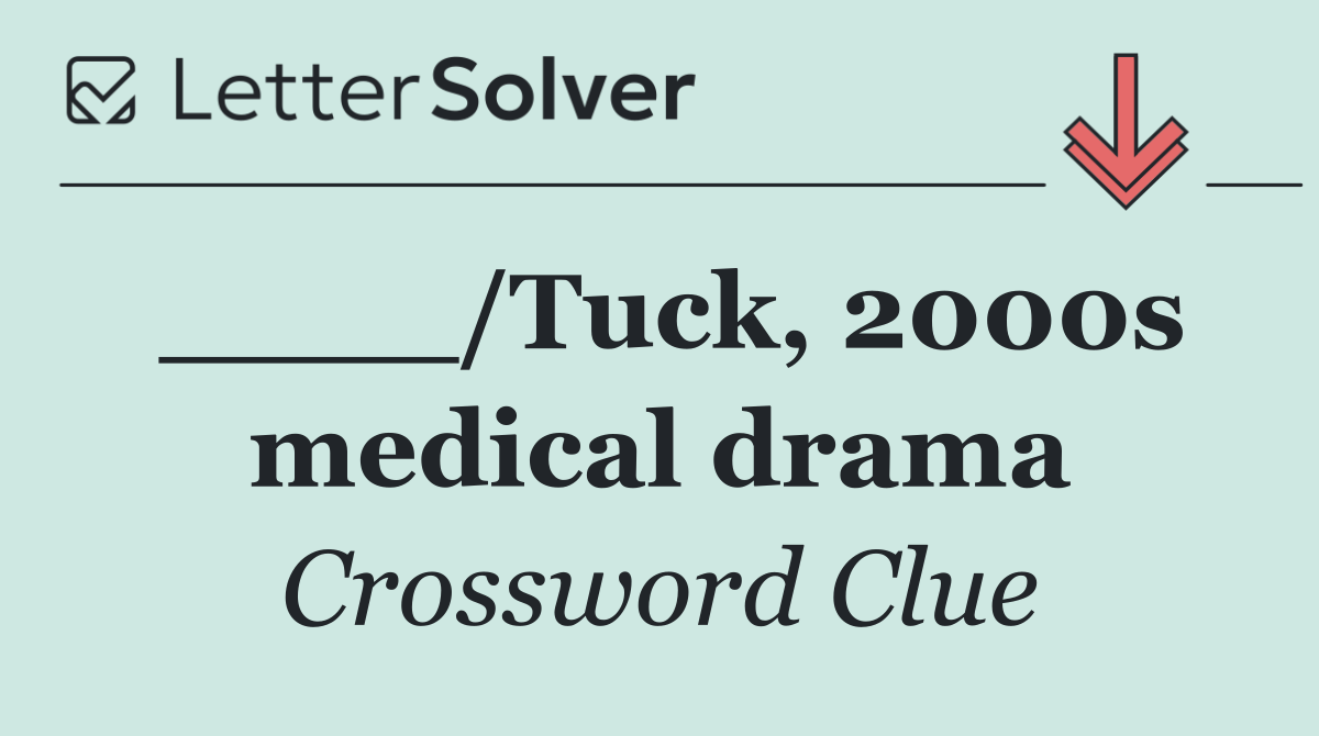 ____/Tuck, 2000s medical drama