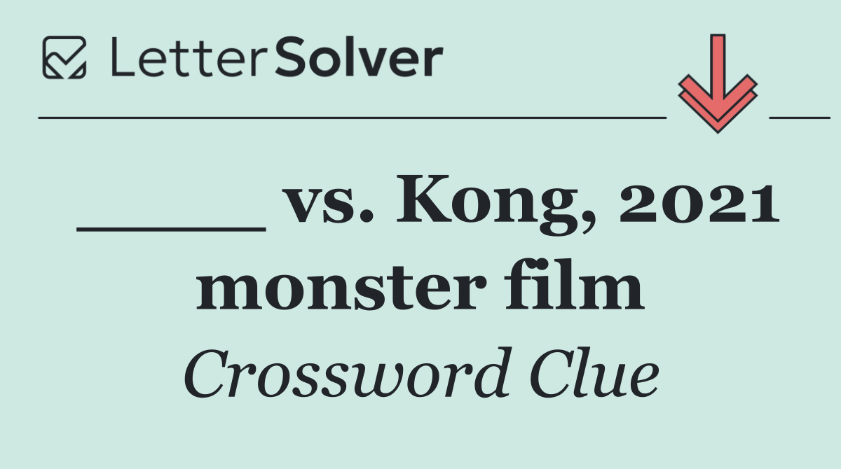 ____ vs. Kong, 2021 monster film