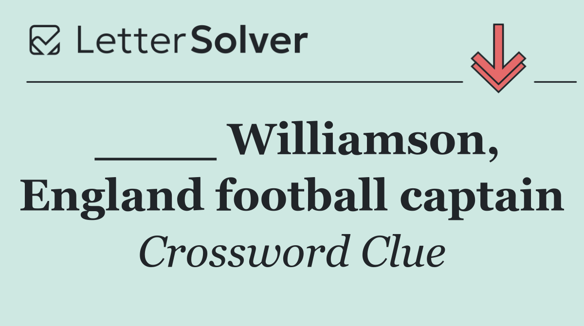 ____ Williamson, England football captain