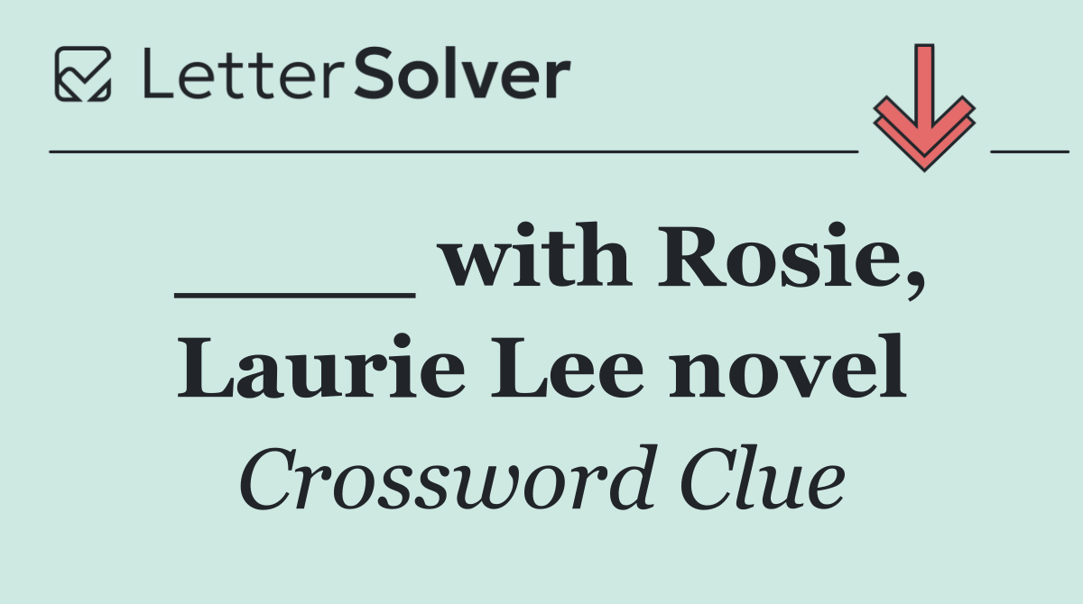 ____ with Rosie, Laurie Lee novel