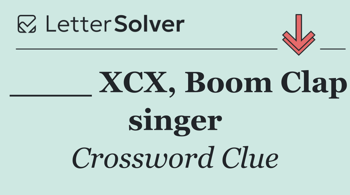 ____ XCX, Boom Clap singer