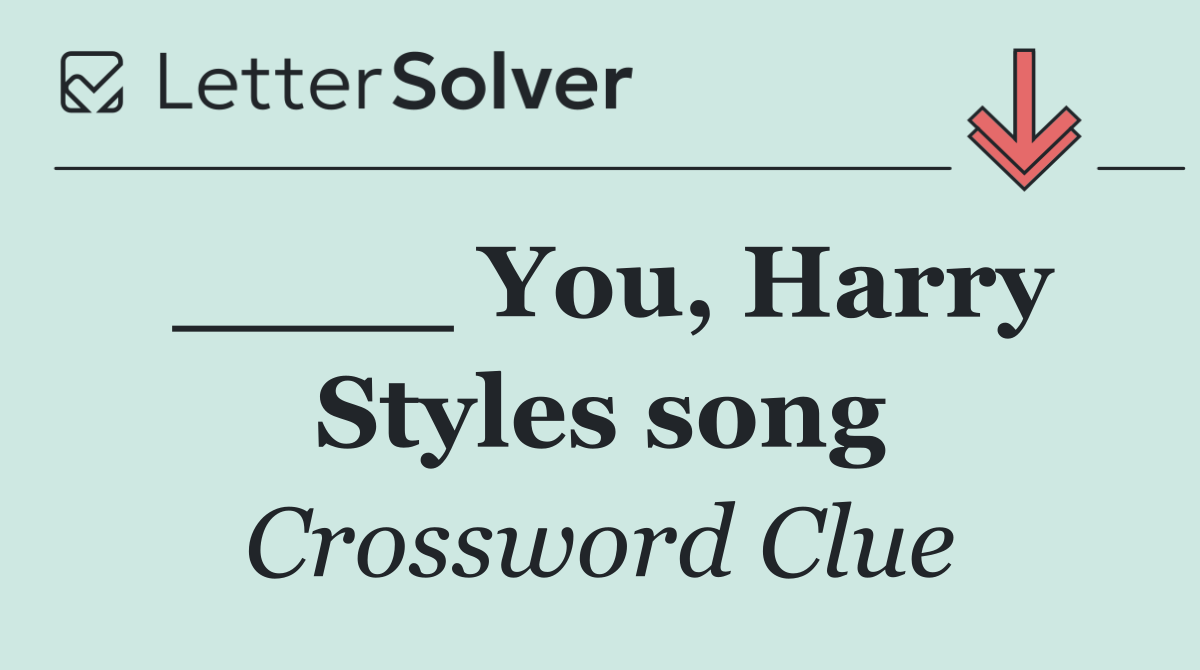 ____ You, Harry Styles song