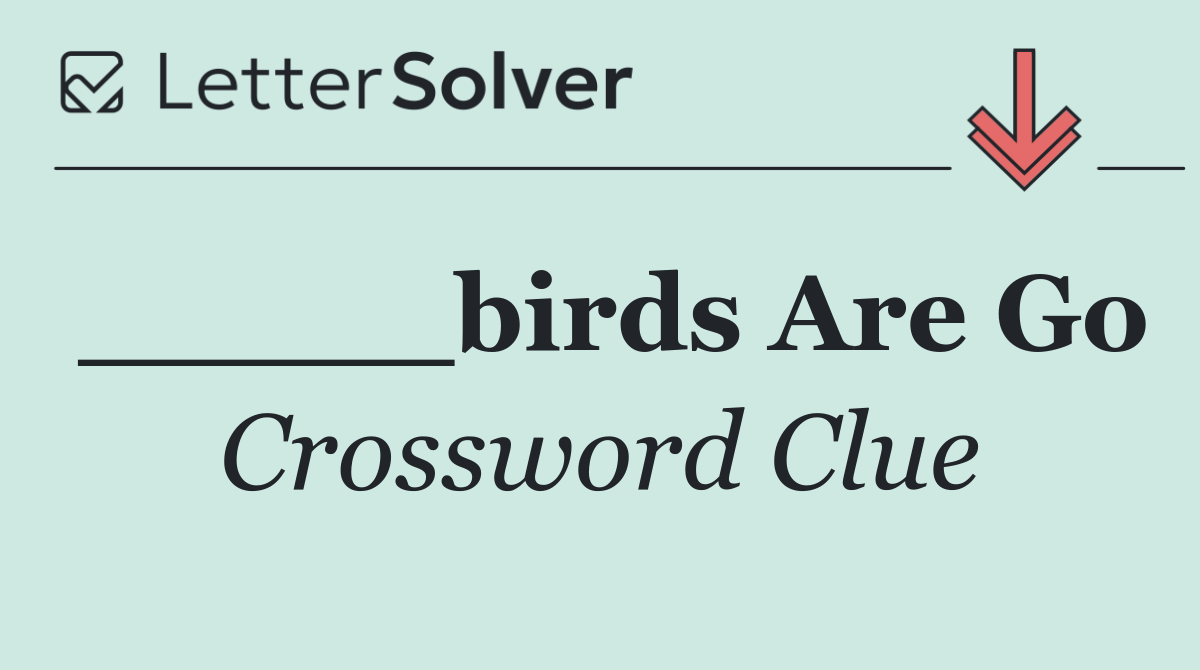 _____birds Are Go