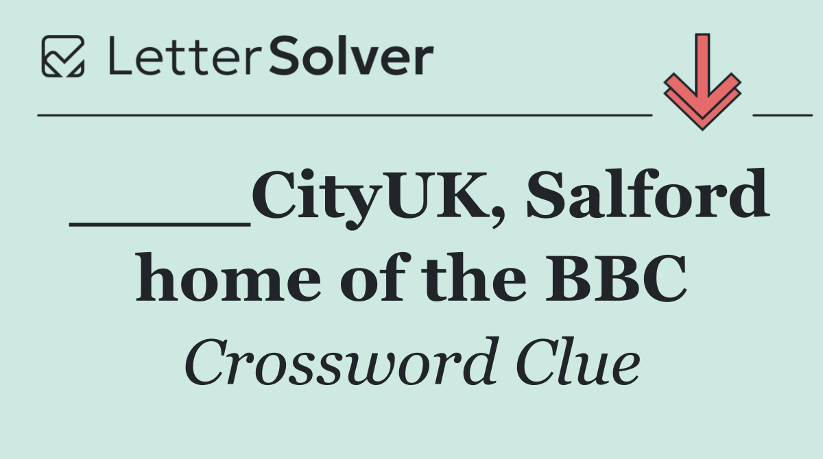 ____CityUK, Salford home of the BBC