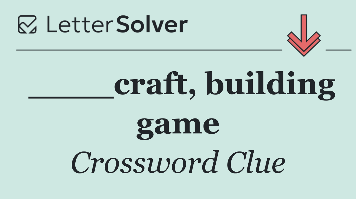 ____craft, building game