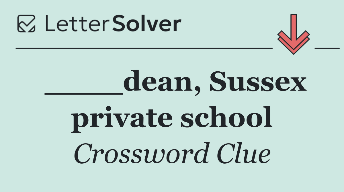 ____dean, Sussex private school