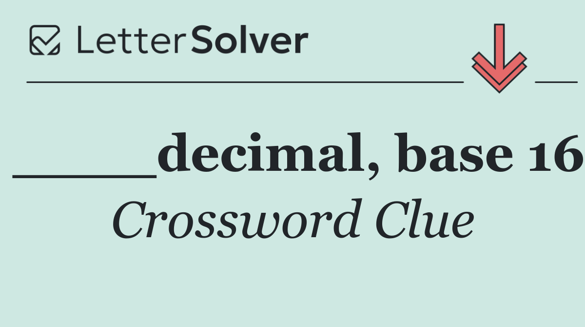____decimal, base 16