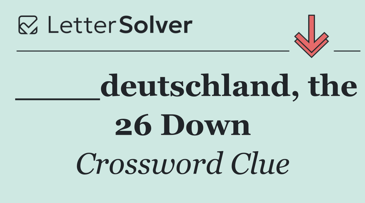 ____deutschland, the 26 Down