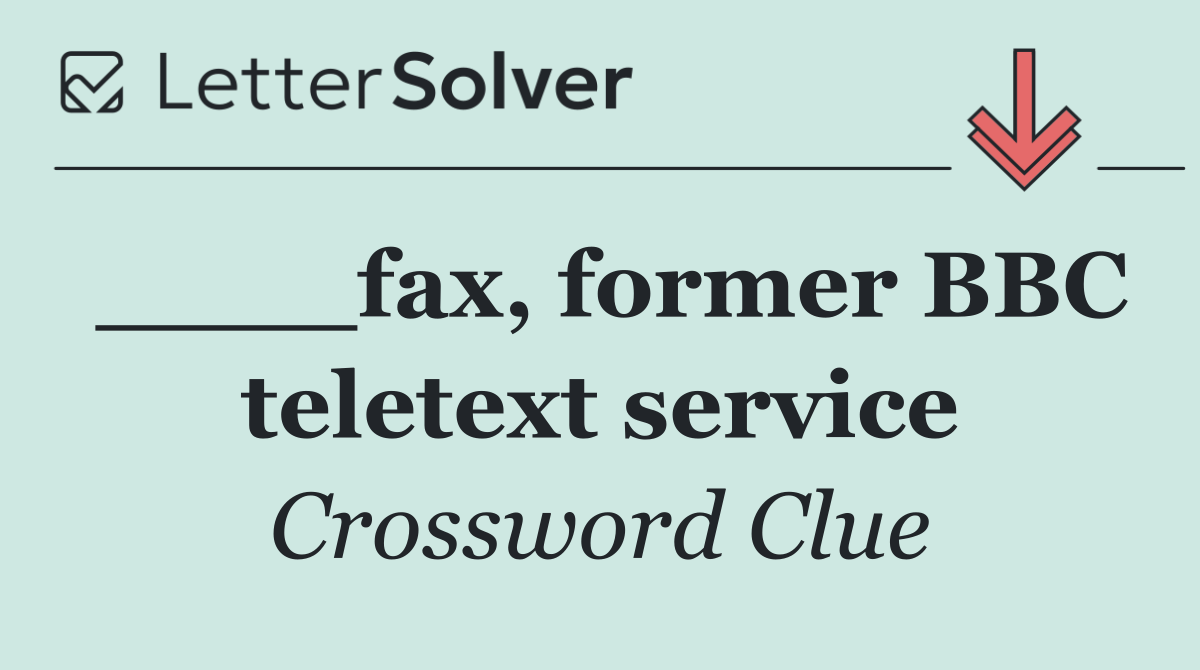 ____fax, former BBC teletext service